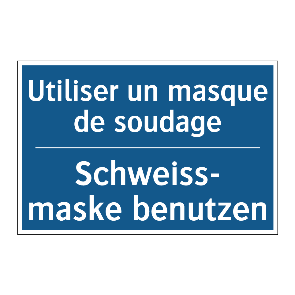 Schweiss- maske benutzen - Utiliser un masque de soudage