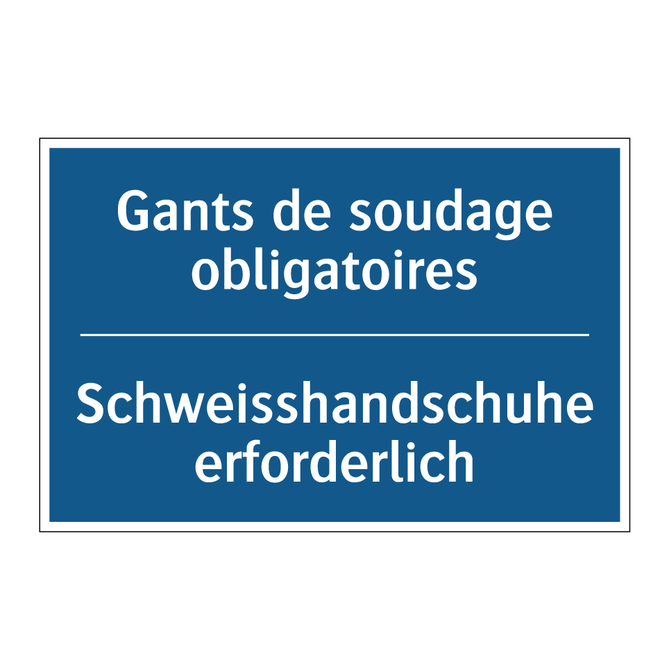 Schweisshandschuhe erforderlich /.../ - Gants de soudage obligatoires