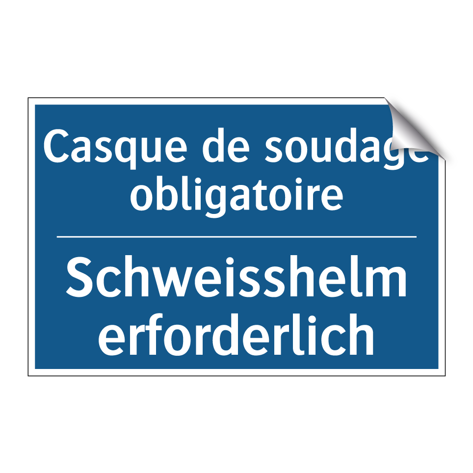 Schweisshelm erforderlich - Casque de soudage obligatoire