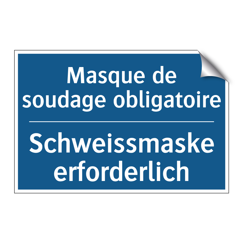 Schweissmaske erforderlich - Masque de soudage obligatoire