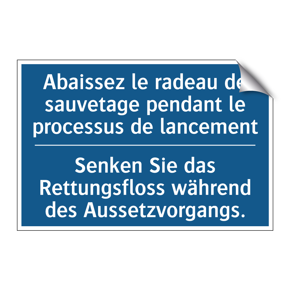 Senken Sie das Rettungsfloss während  /.../ - Abaissez le radeau de sauvetage  /.../