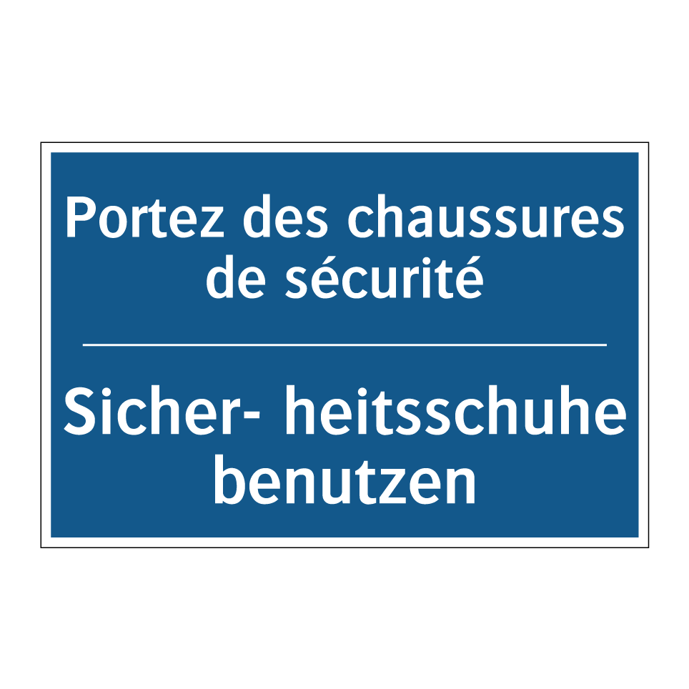 Sicher- heitsschuhe benutzen - Portez des chaussures de sécurité /.../