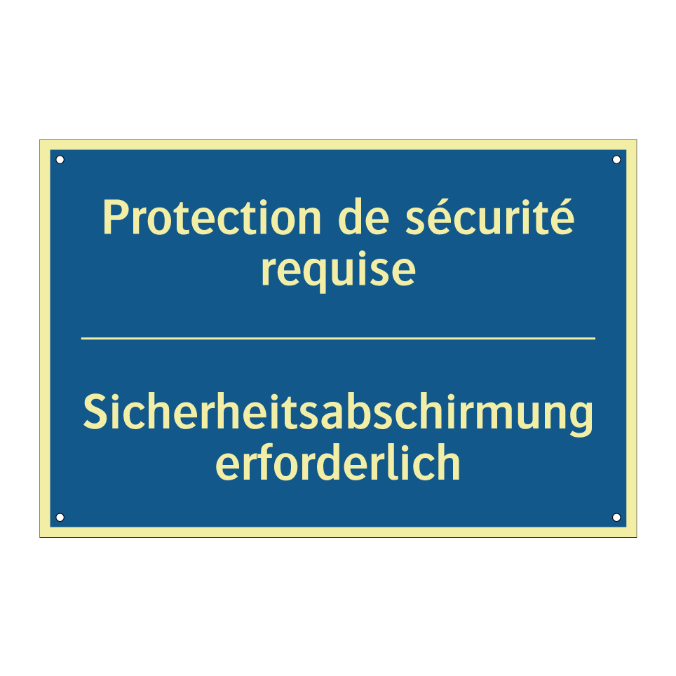 Sicherheitsabschirmung erforderlich /.../ - Protection de sécurité requise