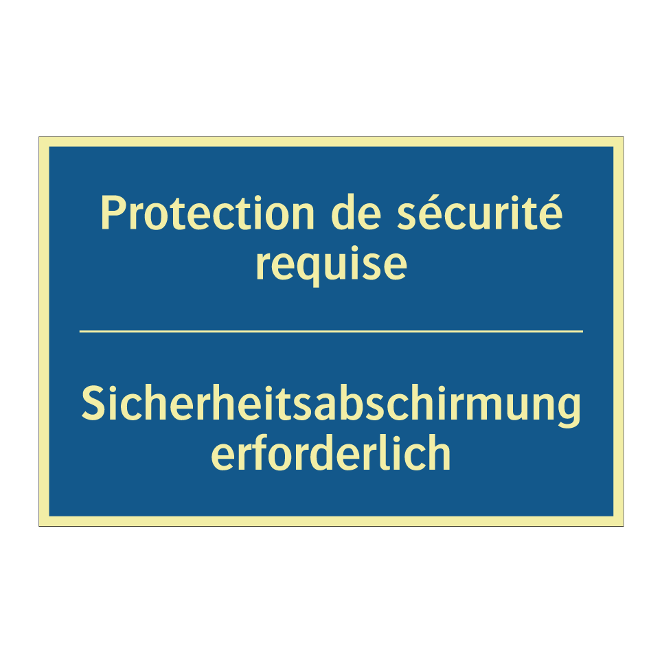 Sicherheitsabschirmung erforderlich /.../ - Protection de sécurité requise