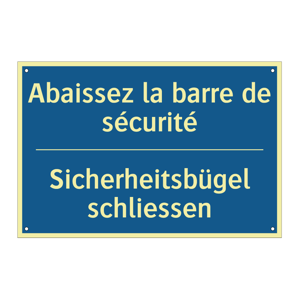 Sicherheitsbügel schliessen - Abaissez la barre de sécurité