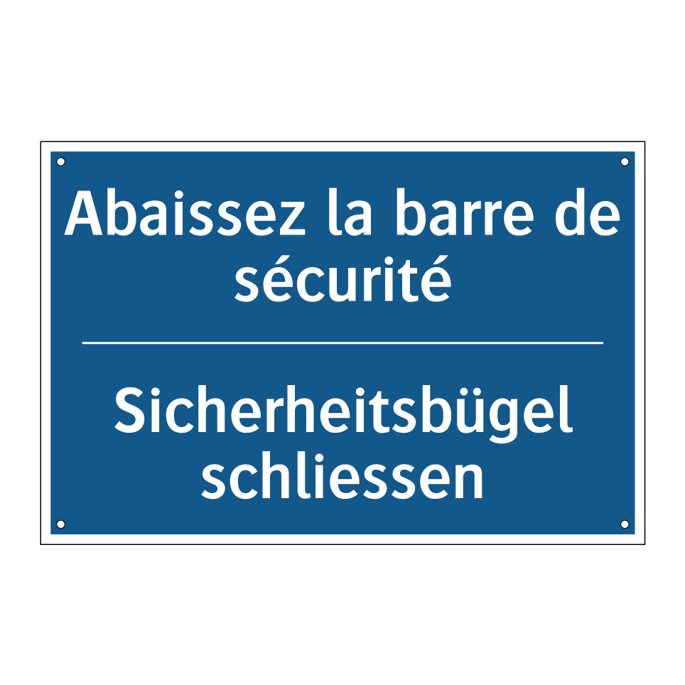 Sicherheitsbügel schliessen - Abaissez la barre de sécurité