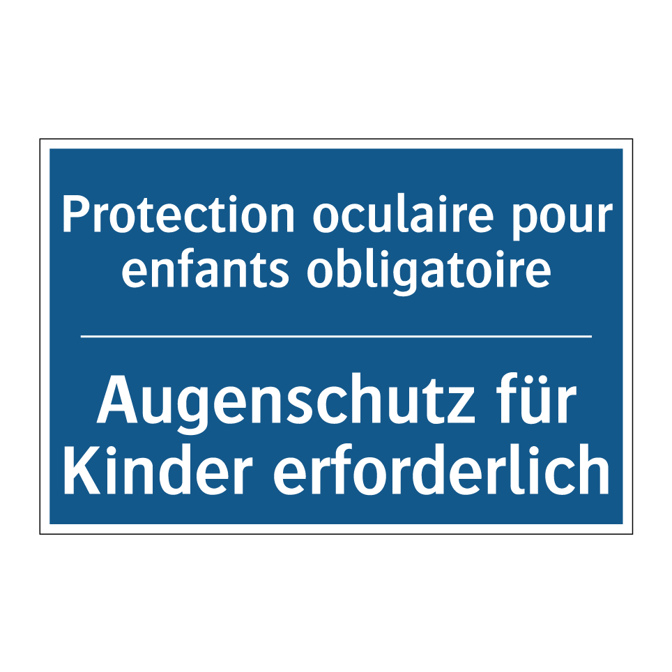Augenschutz für Kinder erforderlich /.../ - Protection oculaire pour enfants  /.../