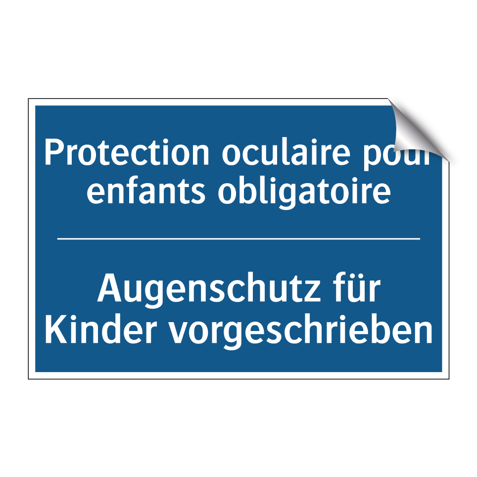 Augenschutz für Kinder vorgeschrieben /.../ - Protection oculaire pour enfants  /.../