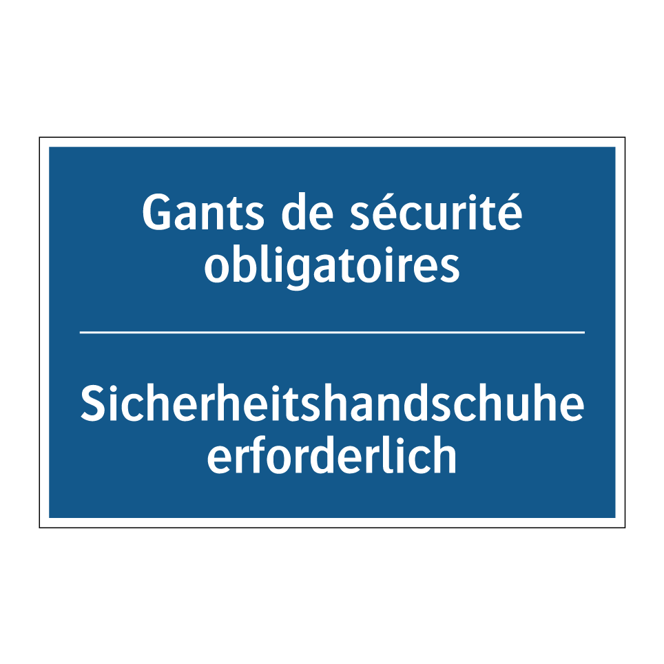 Sicherheitshandschuhe erforderlich /.../ - Gants de sécurité obligatoires