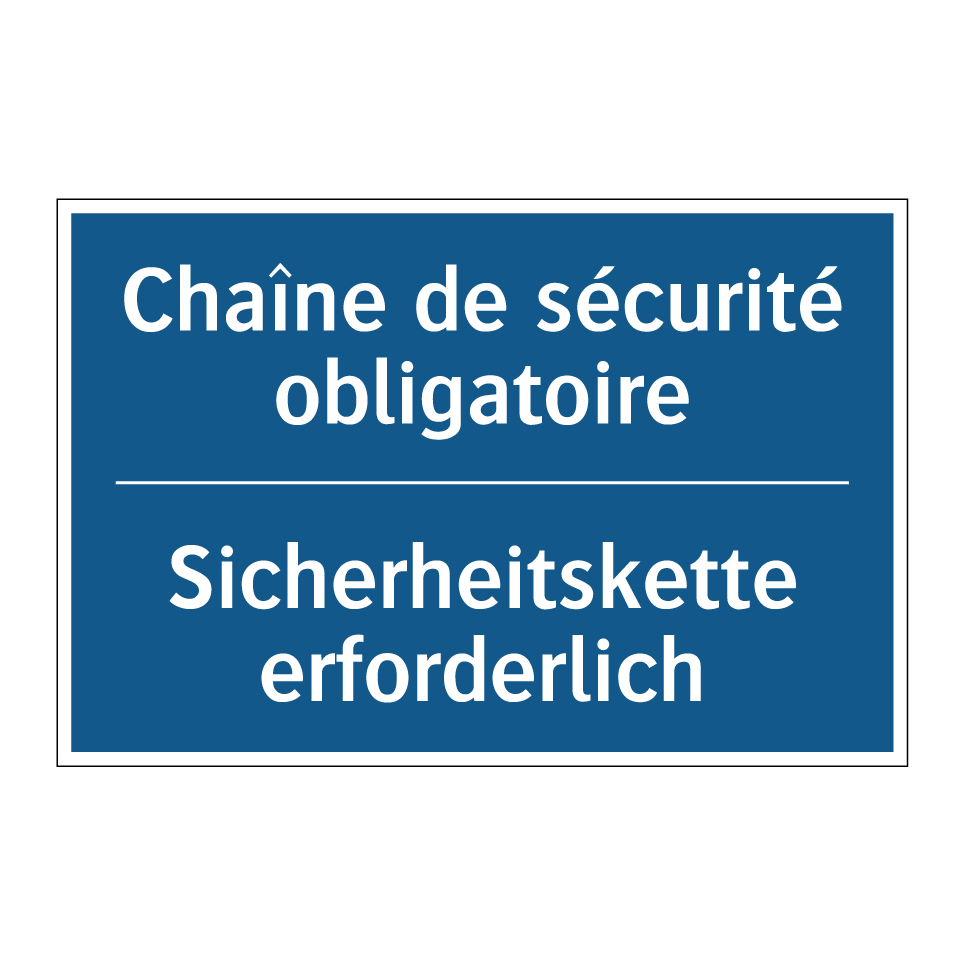 Sicherheitskette erforderlich - Chaîne de sécurité obligatoire