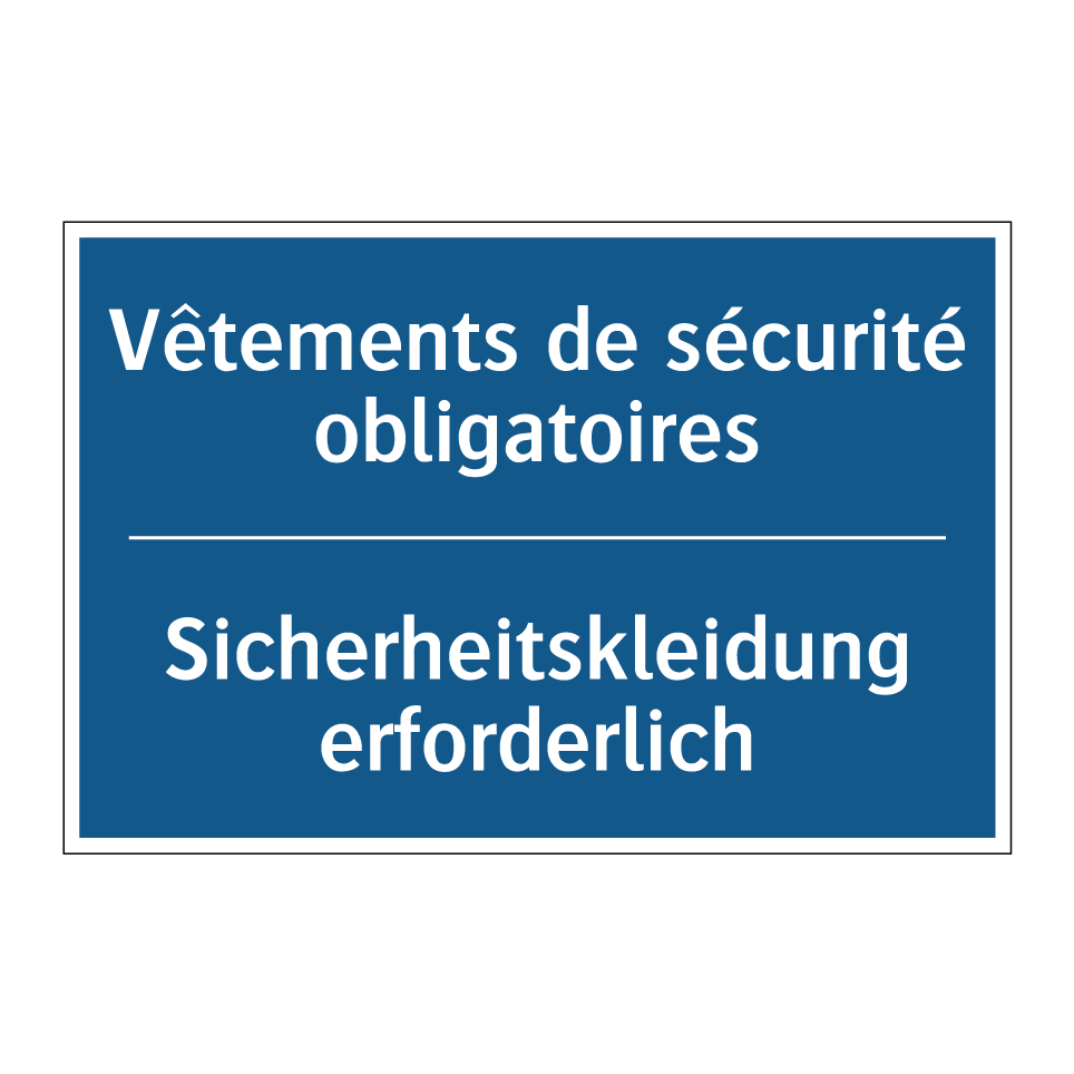 Sicherheitskleidung erforderlich /.../ - Vêtements de sécurité obligatoires /.../