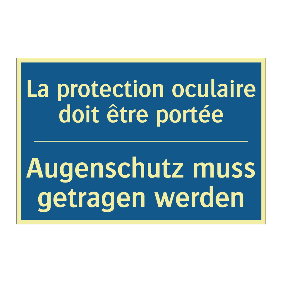 Augenschutz muss getragen werden /.../ - La protection oculaire doit être  /.../