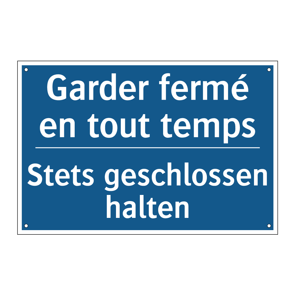 Stets geschlossen halten - Garder fermé en tout temps
