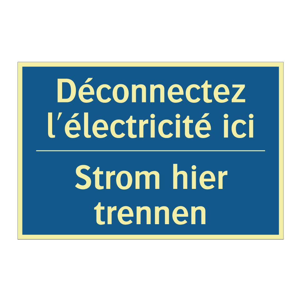 Strom hier trennen - Déconnectez l'électricité ici