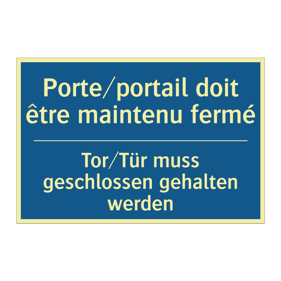 Tor/Tür muss geschlossen gehalten  /.../ - Porte/portail doit être maintenu  /.../