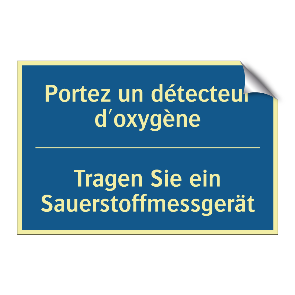 Tragen Sie ein Sauerstoffmessgerät /.../ - Portez un détecteur d'oxygène