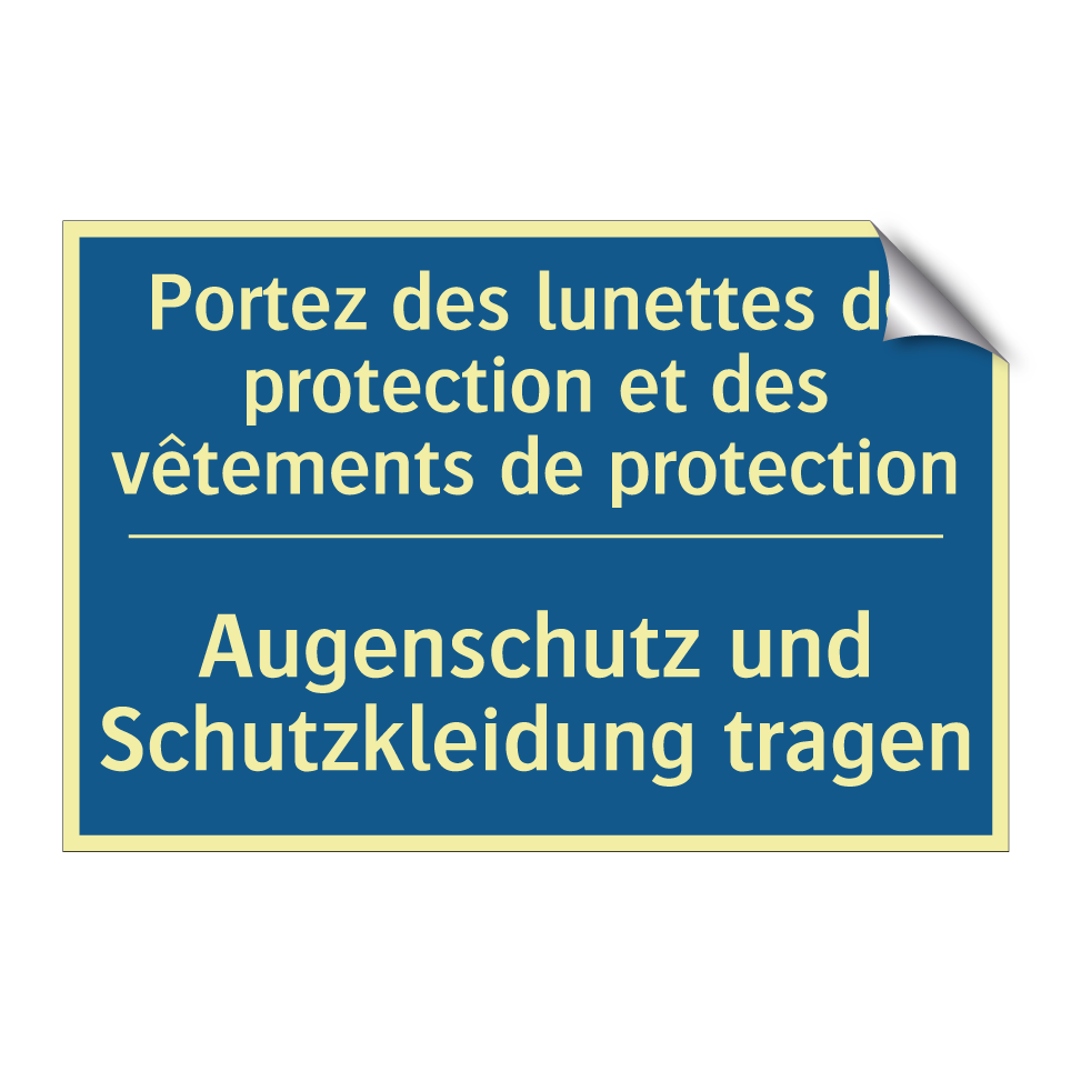 Augenschutz und Schutzkleidung  /.../ - Portez des lunettes de protection  /.../