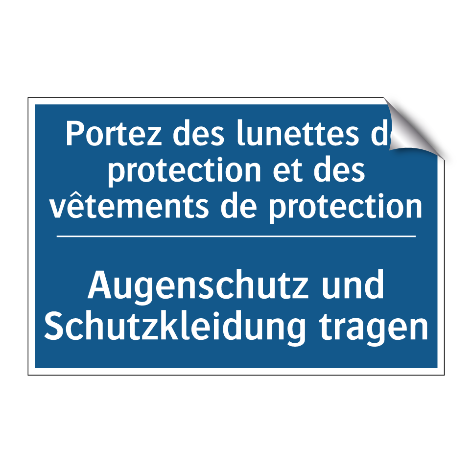 Augenschutz und Schutzkleidung  /.../ - Portez des lunettes de protection  /.../