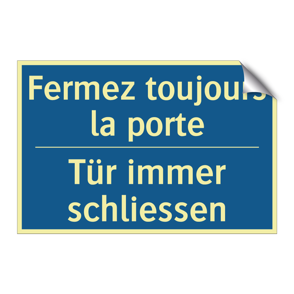 Tür immer schliessen - Fermez toujours la porte