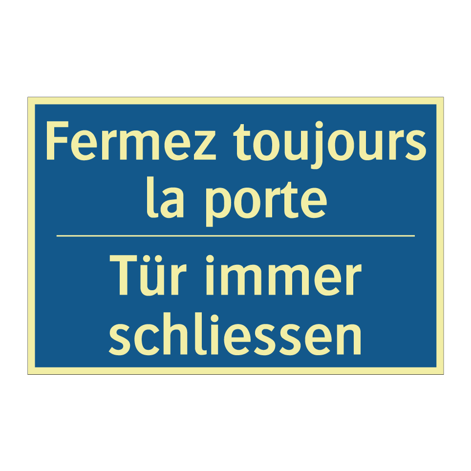 Tür immer schliessen - Fermez toujours la porte
