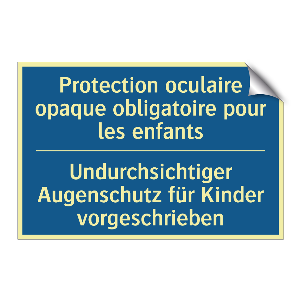 Undurchsichtiger Augenschutz für  /.../ - Protection oculaire opaque obligatoire  /.../