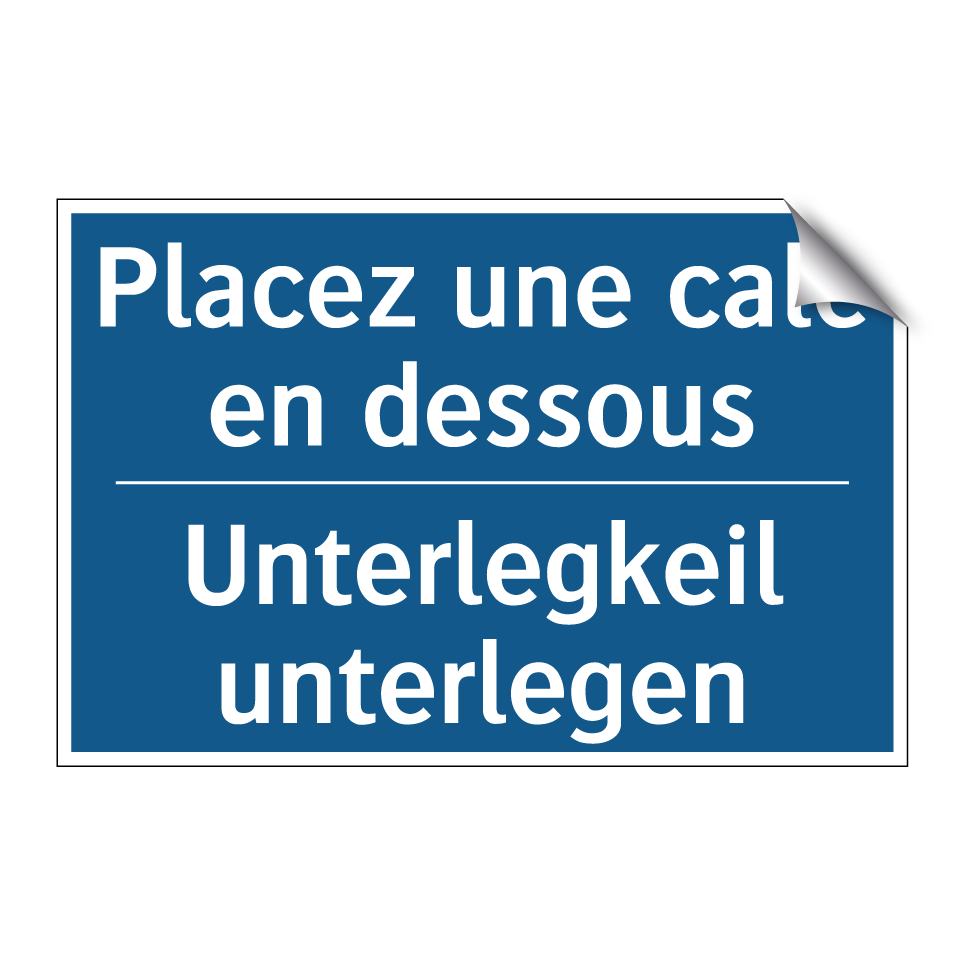 Unterlegkeil unterlegen - Placez une cale en dessous