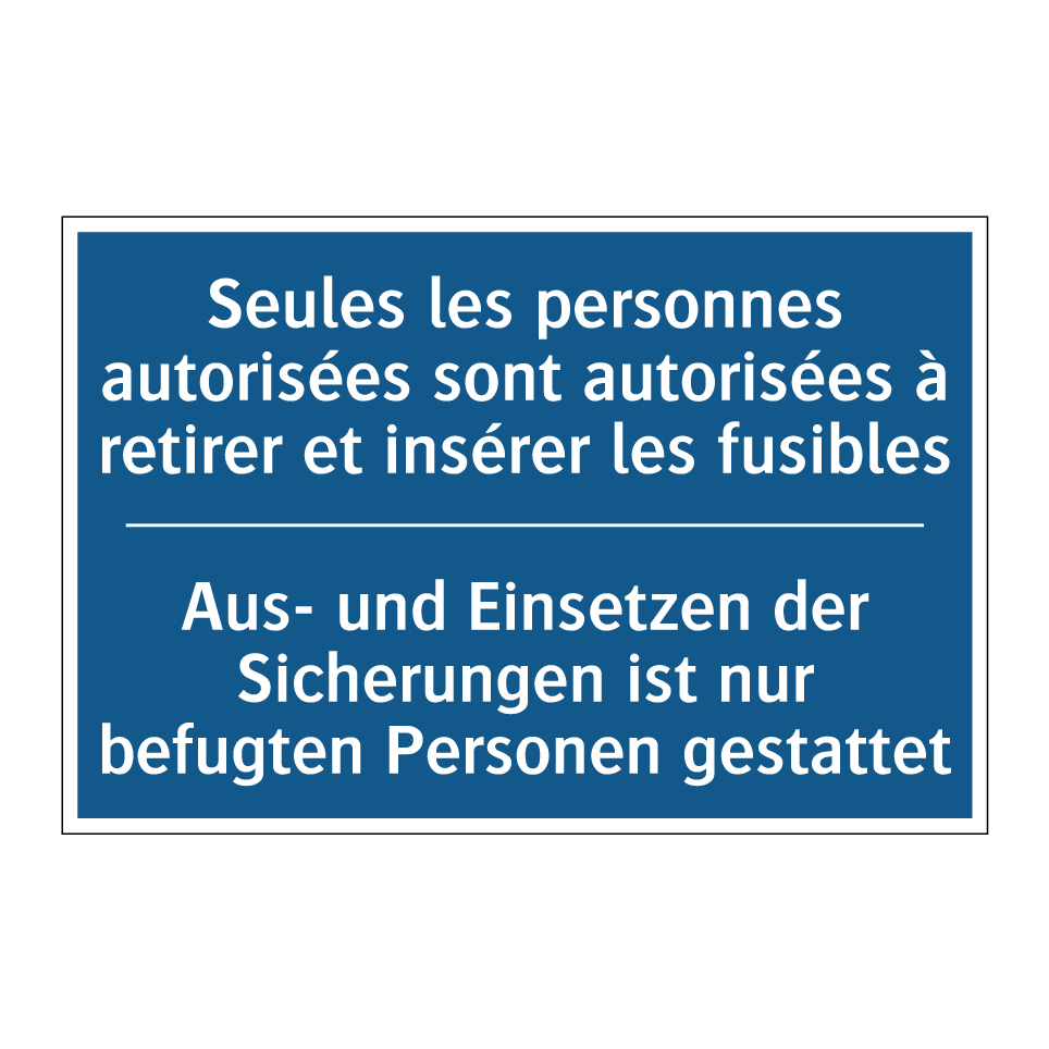 Aus- und Einsetzen der Sicherungen  /.../ - Seules les personnes autorisées  /.../
