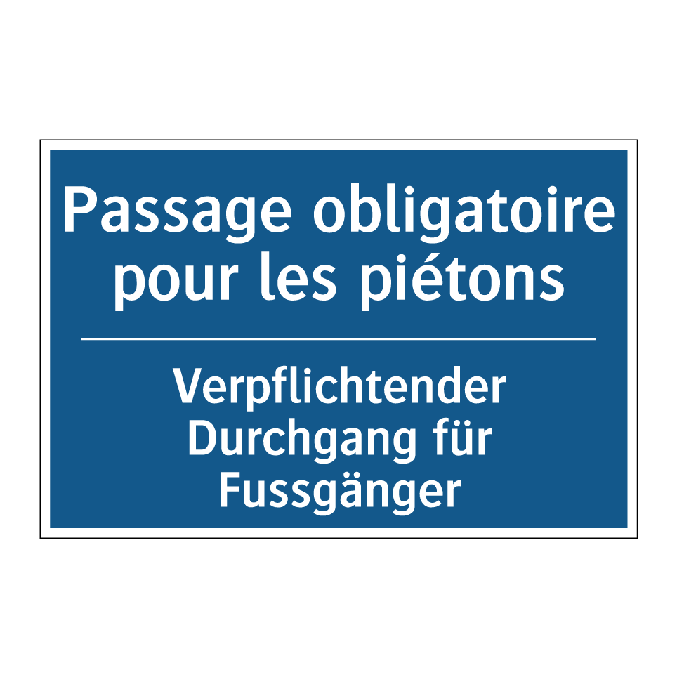 Verpflichtender Durchgang für  /.../ - Passage obligatoire pour les piétons /.../