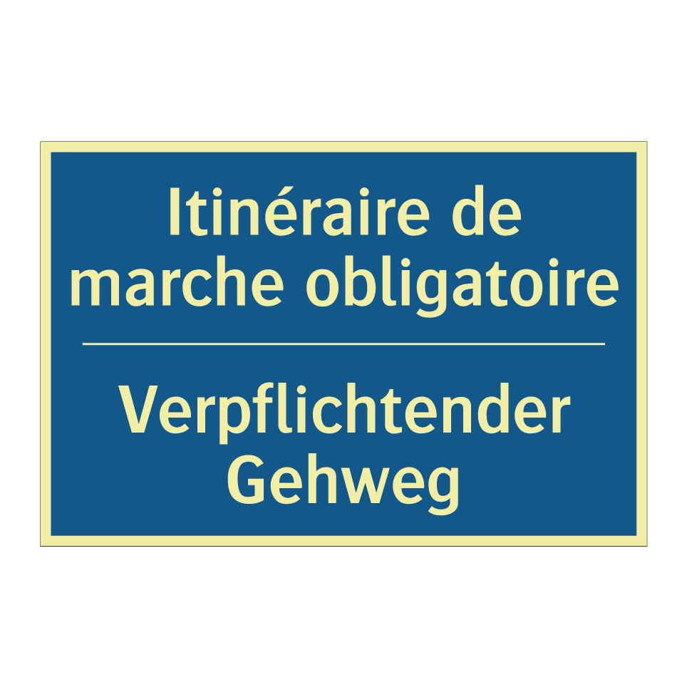 Verpflichtender Gehweg - Itinéraire de marche obligatoire /.../