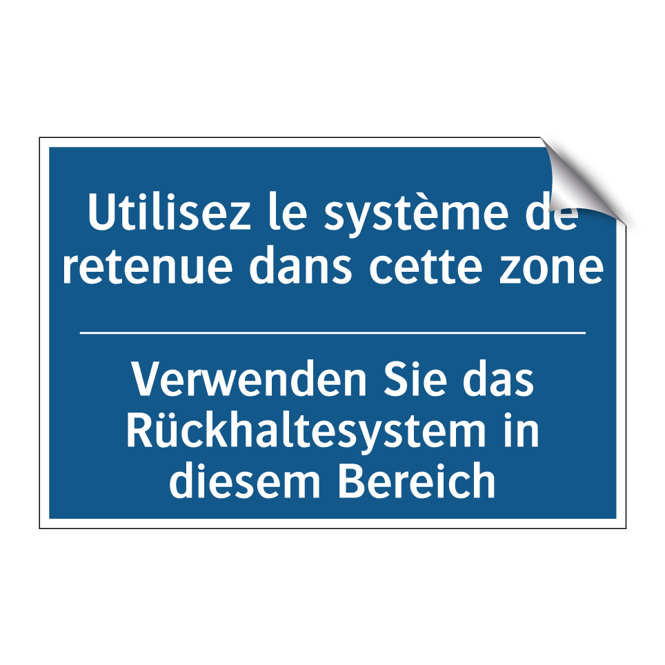 Verwenden Sie das Rückhaltesystem  /.../ - Utilisez le système de retenue  /.../