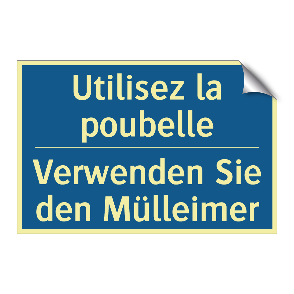 Verwenden Sie den Mülleimer - Utilisez la poubelle