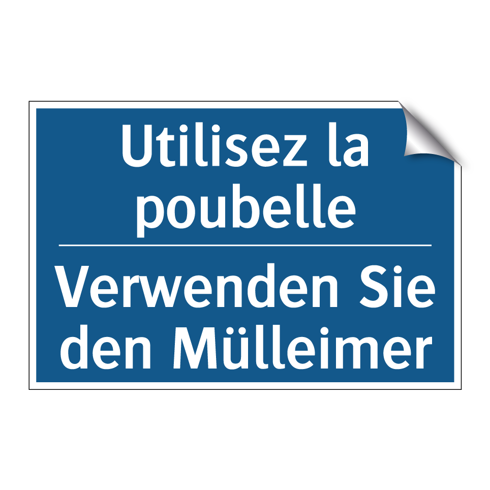Verwenden Sie den Mülleimer - Utilisez la poubelle