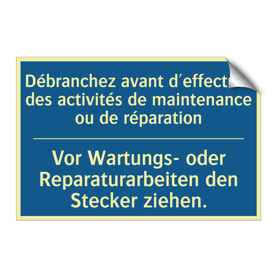 Vor Wartungs- oder Reparaturarbeiten  /.../ - Débranchez avant d'effectuer des  /.../