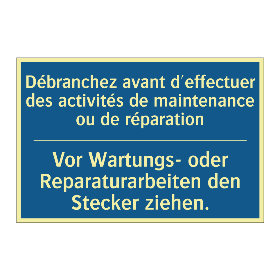 Vor Wartungs- oder Reparaturarbeiten  /.../ - Débranchez avant d'effectuer des  /.../