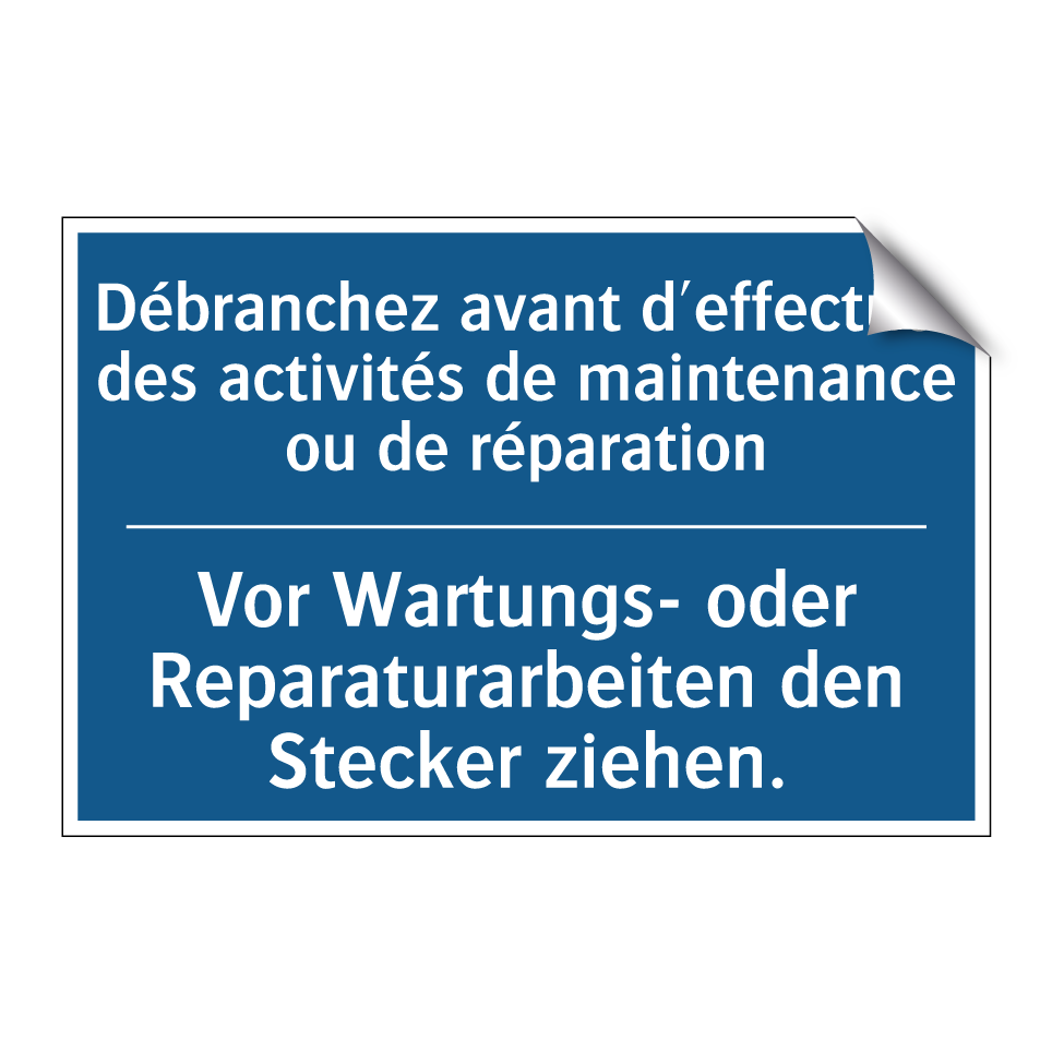 Vor Wartungs- oder Reparaturarbeiten  /.../ - Débranchez avant d'effectuer des  /.../