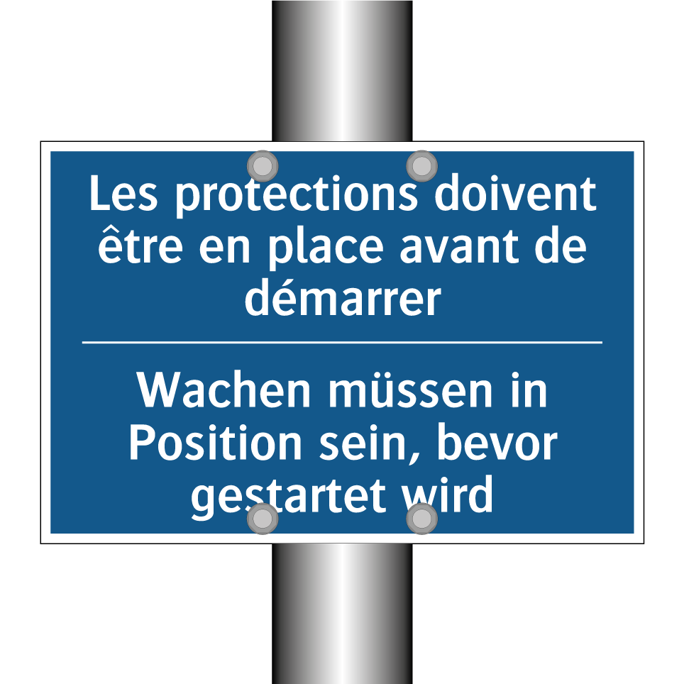 Wachen müssen in Position sein,  /.../ - Les protections doivent être en  /.../