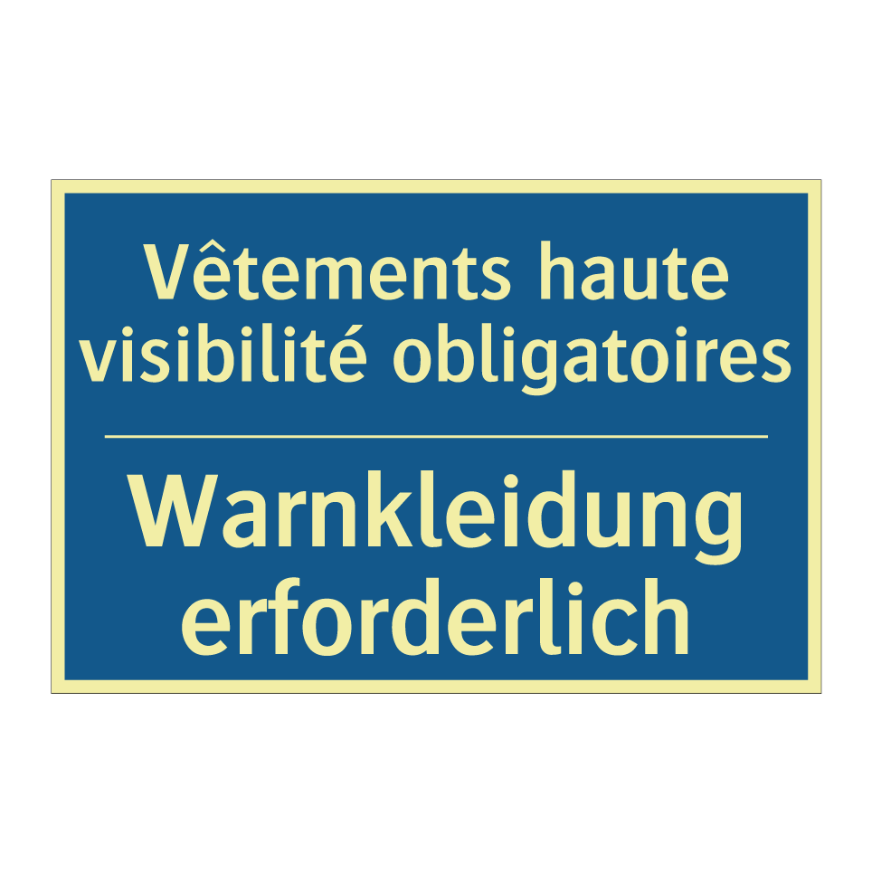 Warnkleidung erforderlich - Vêtements haute visibilité obligatoires /.../