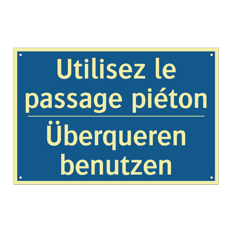Überqueren benutzen - Utilisez le passage piéton
