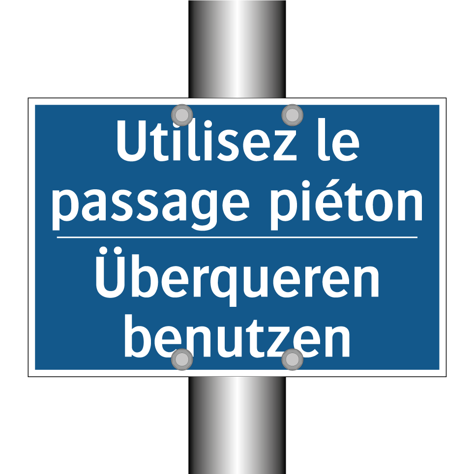 Überqueren benutzen - Utilisez le passage piéton