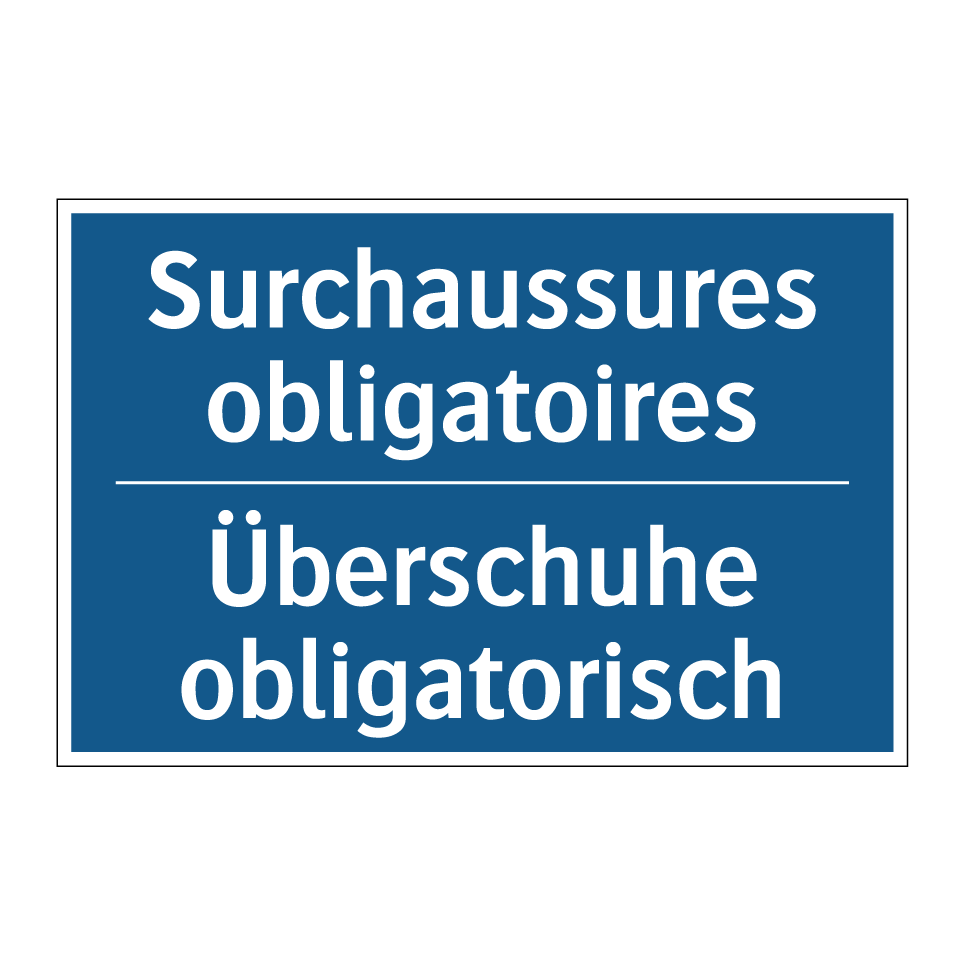 Überschuhe obligatorisch - Surchaussures obligatoires