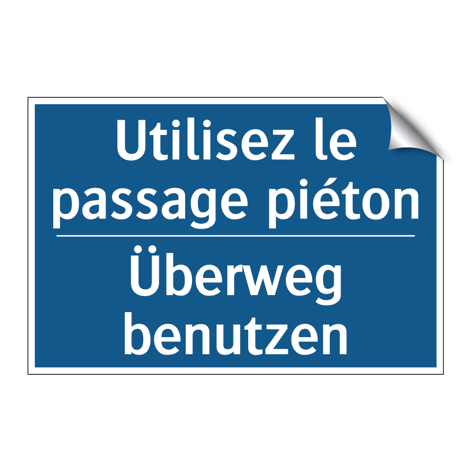Überweg benutzen - Utilisez le passage piéton