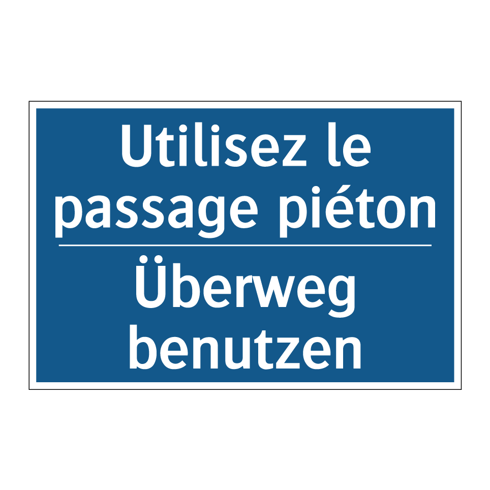 Überweg benutzen - Utilisez le passage piéton
