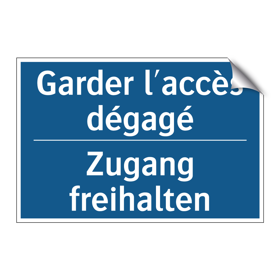 Zugang freihalten - Garder l'accès dégagé