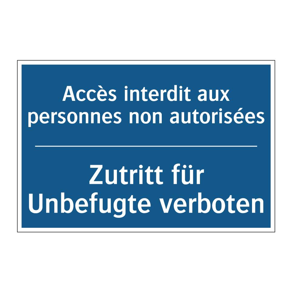 Zutritt für Unbefugte verboten - Accès interdit aux personnes non  /.../