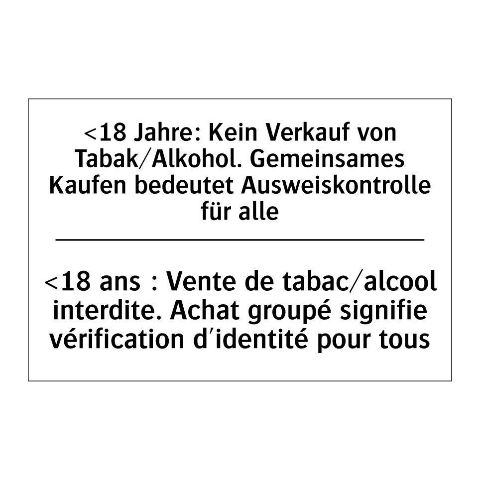 <18 Jahre: Kein Verkauf von Tabak/Alkohol. /.../ - <18 ans : Vente de tabac/alcool /.../