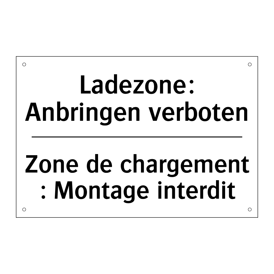 Ladezone: Anbringen verboten - Zone de chargement : Montage interdit /.../