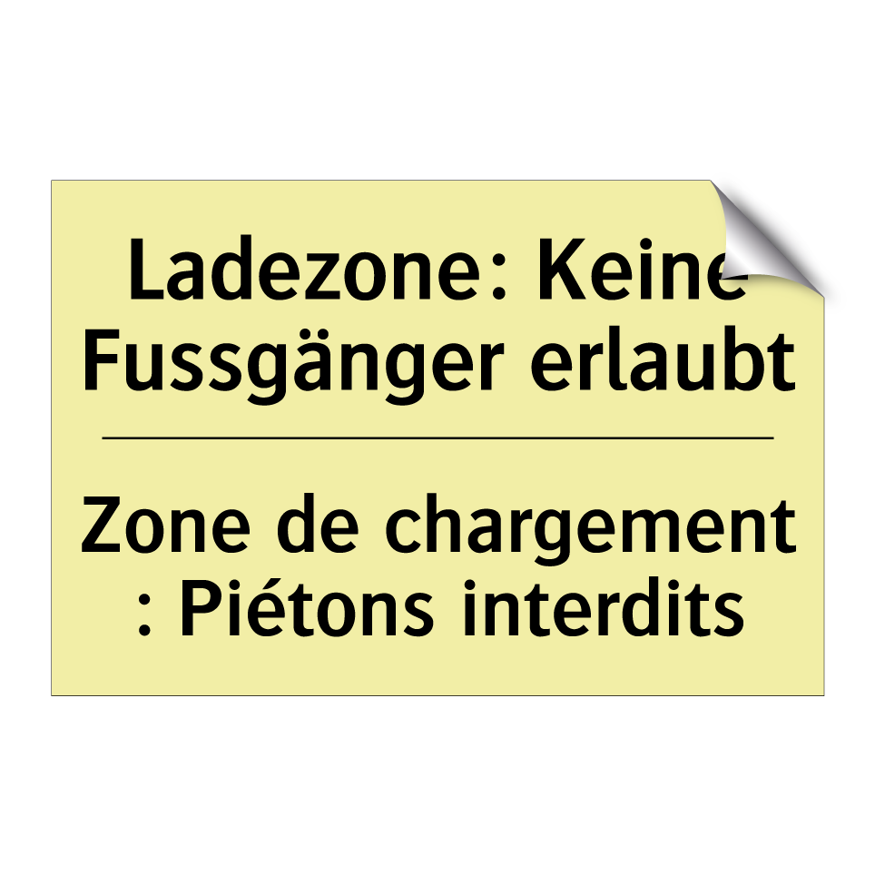Ladezone: Keine Fussgänger erlaubt /.../ - Zone de chargement : Piétons interdits /.../