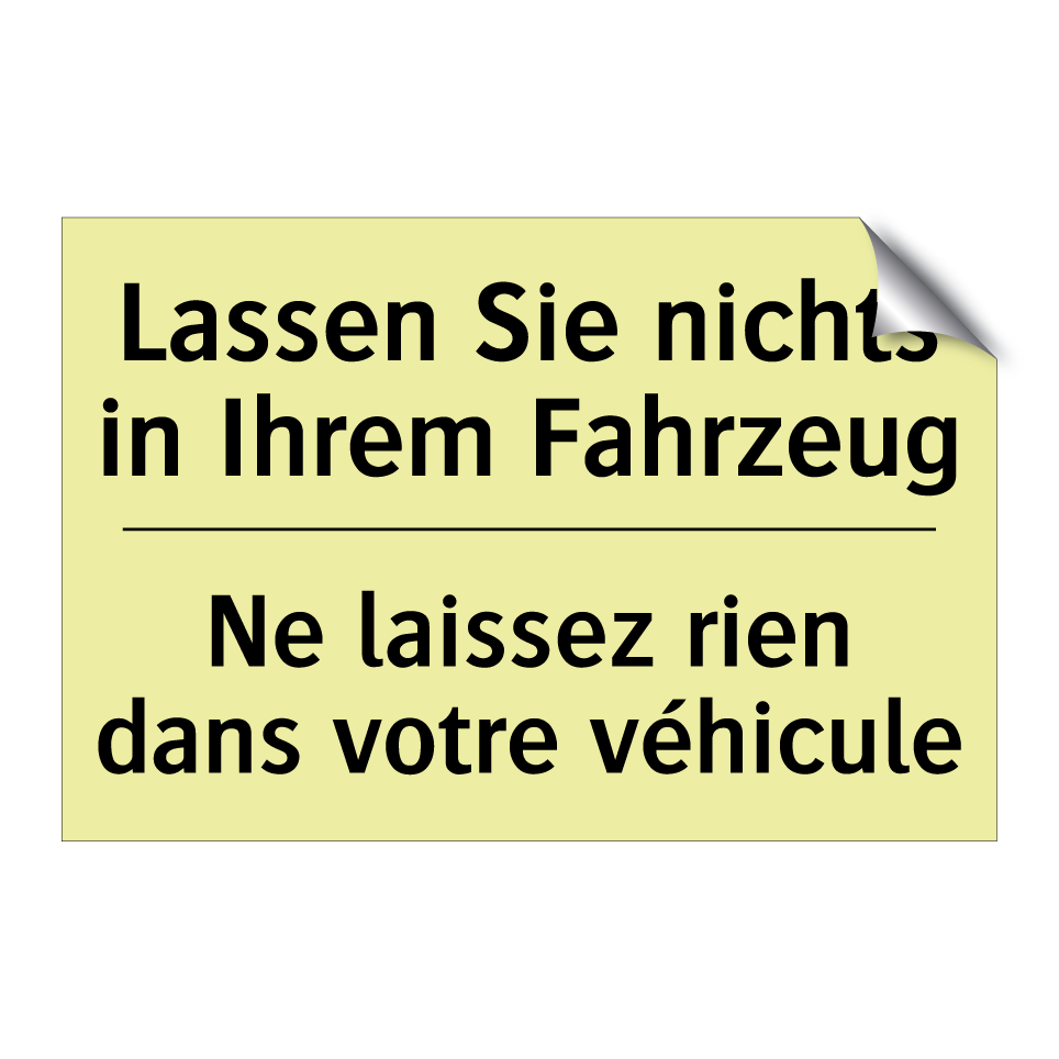 Lassen Sie nichts in Ihrem Fahrzeug /.../ - Ne laissez rien dans votre véhicule /.../