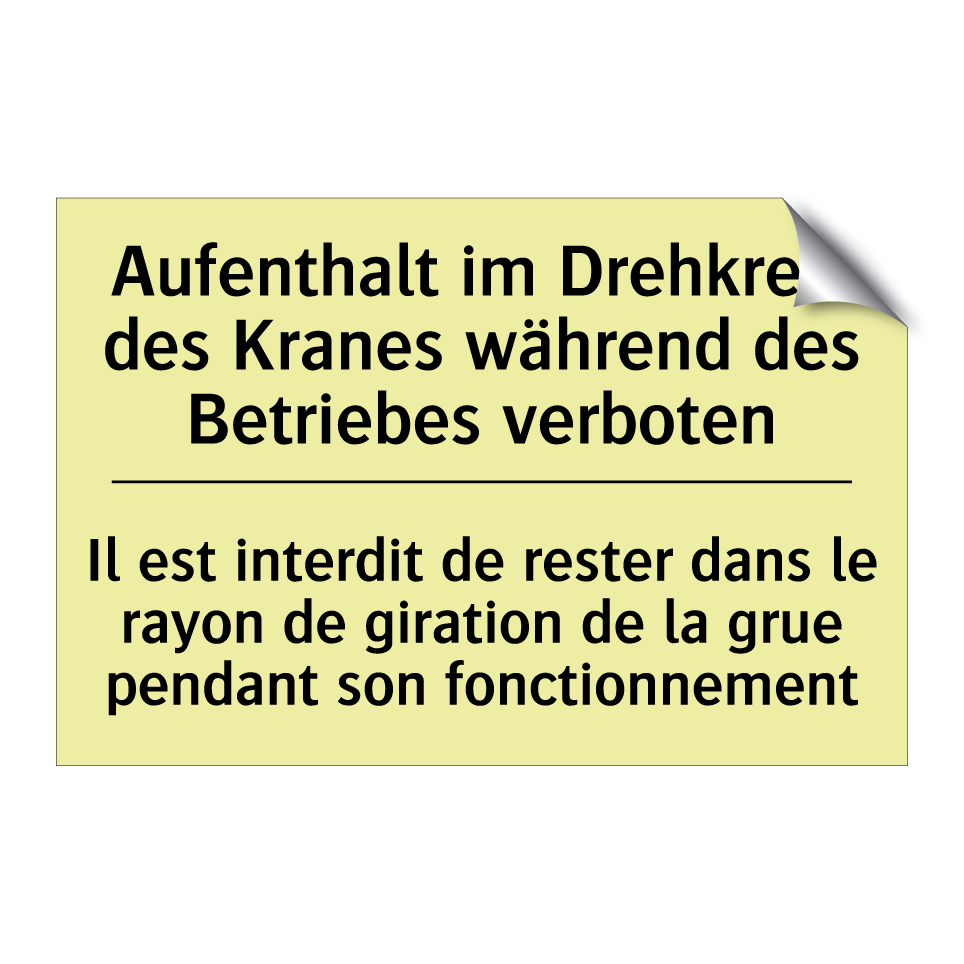 Aufenthalt im Drehkreis des Kranes /.../ - Il est interdit de rester dans /.../