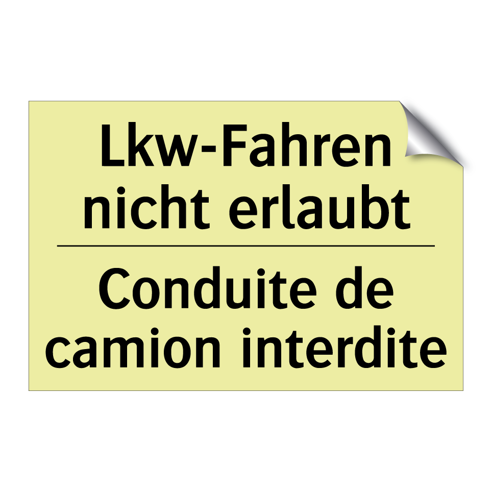 Lkw-Fahren nicht erlaubt - Conduite de camion interdite